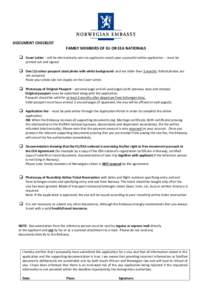 DOCUMENT CHECKLIST FAMILY MEMBERS OF EU OR EEA NATIONALS  Cover Letter – will be electronically sent via applicants email upon successful online application – must be printed out and signed.   One (1) colour pa