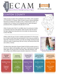Snapshots of Illinois Counties CLINTON COUNTY Clinton County is located in the southwestern part of Illinois, with a population of 37,[removed]U.S. Census). Clinton County is home to persons identifying