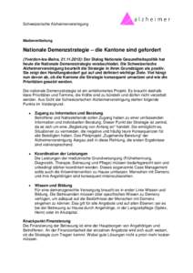 Schweizerische Alzheimervereinigung  Medienmitteilung Nationale Demenzstrategie – die Kantone sind gefordert (Yverdon-les-Bains, [removed]): Der Dialog Nationale Gesundheitspolitik hat