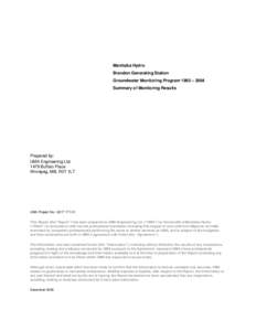 Manitoba Hydro Brandon Generating Station Groundwater Monitoring Program 1993 – 2004 Summary of Monitoring Results  Prepared by: