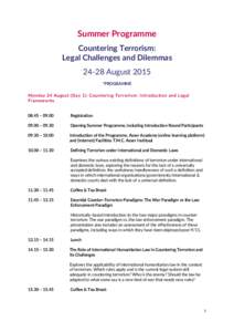 Summer Programme Countering Terrorism: Legal Challenges and DilemmasAugust 2015 *PROGRAMME Monday 24 August (Day 1): Countering Ter rorism: Introduction and Legal