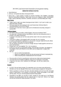 2014 WA Local Government Association annual general meeting MINISTER SPEECH NOTES  Good afternoon.  Like you, I am passionate about local government.  Since July 1, I have visited a number of councils: Karratha,