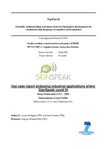 SignSpeak Scientific understanding and vision-based technological development for continuous sign language recognition and translation Grant Agreement Number[removed]Small or medium-scale focused research project (STREP) 