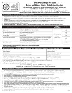 WARMAdvantage Program Boiler and Water Heater Rebate Application For Natural Gas Customers of Elizabethtown Gas, New Jersey Natural Gas, Public Service Electric & Gas or South Jersey Gas  For Systems Purchased on or afte