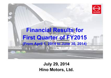 ＩＲ  Financial Results for First Quarter of FY2015 (From April 1, 2014 to June 30, 2014)