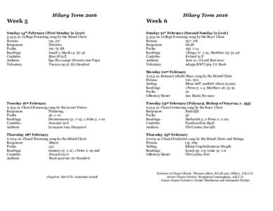 Week 5  Hilary Term 2016 Sunday 14th February (First Sunday in Lentp.m. College Evensong sung by the Mixed Choir