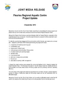 JOINT MEDIA RELEASE Fleurieu Regional Aquatic Centre Project Update 3 SeptemberAlexandrina Council and the City of Victor Harbor would like to acknowledge the strong support and