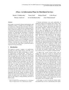 In Proceedings of the 7th USENIX Symposium on Operating Systems Design and Implementation pp, Seattle, WA, November 2006 iPlane: An Information Plane for Distributed Services Harsha V. Madhyastha∗ Thomas Ander