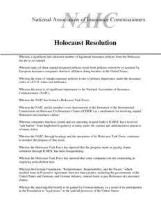 Holocaust Resolution Whereas a significant and unknown number of legitimate insurance policies from the Holocaust era are as yet unpaid; Whereas many of those unpaid insurance policies result from policies written by or 
