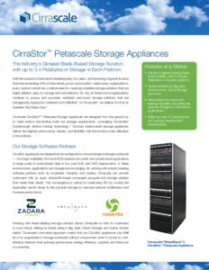 CirraStor™ Petascale Storage Appliances The Industry’s Densest Blade-Based Storage Solution with up to 3.4 Petabytes of Storage in Each Platform With the amount of data stored doubling every two years, and the energy