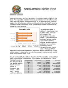 ALABAMA STATEWIDE AIRPORT SYSTEM  Alabama airports are significant generators of revenues, wages and jobs for the state. Not only do the airports themselves generate economic benefits, but also many other non-aviation em