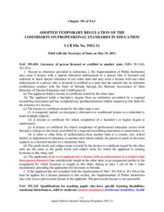 Chapter 391 of NAC  ADOPTED TEMPORARY REGULATION OF THE COMMISSION ON PROFESSIONAL STANDARDS IN EDUCATION LCB File No. T012-11 Filed with the Secretary of State on May 19, 2011