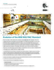 WHITE PAPER EVOLUTION OF THE IEEE 802.11AC STANDARD Evolution of the IEEE 802.11AC Standard Much has been written about the evolution of the IEEE 802.11AC standard. The new standard has been described as ‘the real 8021