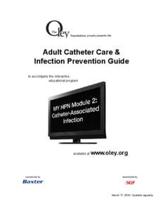 proudly presents the  Adult Catheter Care & Infection Prevention Guide to accompany the interactive, educational program