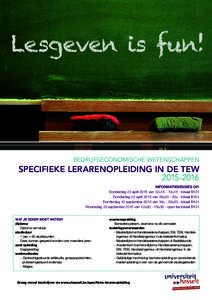 bedrijfseconomische wetenschappen  Specifieke lerarenopleiding in de TEW[removed]Informatiesessies op: Donderdag 23 april 2015 van 12u15 - 13u15 - lokaal B101