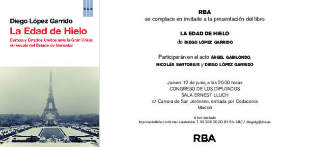 rba se complace en invitarle a la presentación del libro la edad de hielo de diego lópez garrido Participarán en el acto ángel gabilondo,