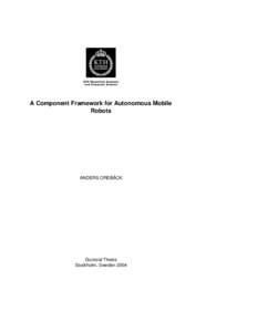 A Component Framework for Autonomous Mobile Robots ANDERS OREBÄCK  Doctoral Thesis