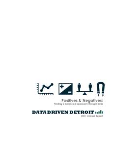 Positives & Negatives:  Finding a balanced approach through data DATA DRIVEN DETROIT