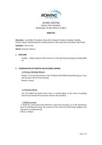 Sydney Yacht Squadron Wednesday 16 April 2014 at 6.00pm MINUTES Attendees: Ivan Adlam (President), Bryan Weir (Deputy President), Stephen Handley, Deanna Fekete, Miranda Bennett, Andrew Gannon, Chris Noel and Tony Blower