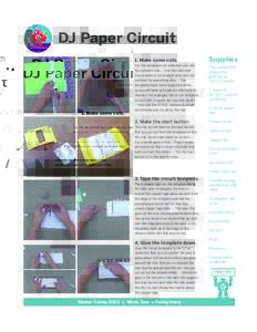 DJ Paper Circuit 1. Make some cuts. Cut the templates out wherever you see the scissors icon. » Use the ruler and X-acto knife to cut straight lines and the