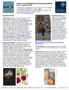 History of Art Department Alumni Newsletter Issue 5. September 2012 The Newsletter is produced twice a year to keep alumni informed about the activities of the Department – and each other! If you are not a member of th