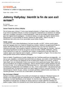 Johnny Hallyday: bientôt la fin de son exil suisse?  :03 Published on LeMatin.ch (http://www.lematin.ch) Accueil > Actu > > Suisse > Contenu