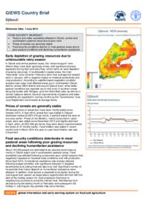 GIEWS Country Brief Djibouti Reference Date: 1-July-2014 FOOD SECURITY SNAPSHOT  Pasture and water availability affected in Obock, central and southeastern pastoral areas due to poor rains