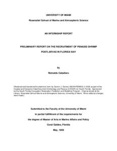 UNIVERSITY OF MIAMI Rosenstiel School of Marine and Atmospheric Science AN INTERNSHIP REPORT  PRELIMINARY REPORT ON THE RECRUITMENT OF PENAEID SHRIMP