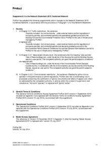 Supplement 2 to the Network Statement 2015 Combined Network ProRail has adopted the following supplements and/or changes to the Network Statement 2015 Combined Network, in accordance with the provisions of Paragraph 1.6 