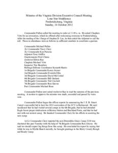 Minutes of the Virginia Division Executive Council Meeting Lone Star Steakhouse Fredericksburg, Virginia Sunday, 14 October 2012 Commander Pullen called the meeting to order at 11:05 a. m. He asked Chaplain Virts for an 