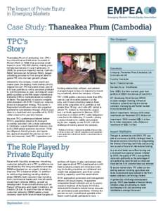 The Impact of Private Equity in Emerging Markets Case Study: 	Thaneakea Phum (Cambodia) TPC’s Story