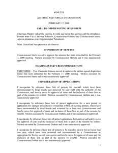 MINUTES ALCOHOL AND TOBACCO COMMISSION FEBRUARY 17, 2009 CALL TO ORDER/NOTING OF QUORUM Chairman Huskey called the meeting to order and noted the quorum and the attendance. Present were Vice Chairman Johnson, Commissione