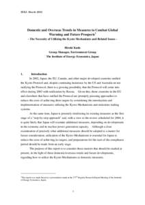 IEEJ: March[removed]Domestic and Overseas Trends in Measures to Combat Global Warming and Future Prospects1 - The Necessity of Utilizing the Kyoto Mechanisms and Related Issues Hiroki Kudo Group Manager, Environment Group