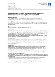 Teknik og Miljø Plan Dato: Sagsnr.: Dokumentnr.: 288 Sagsbehandler: Margit Carlsen