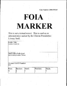 · Case Number: [removed]F  FOIA MARKER This is not a textual record. This is used as an administrative marker by the Clinton Presidential