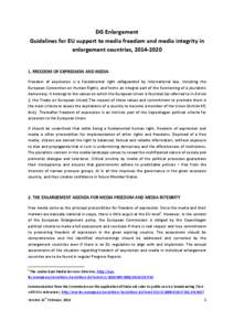 DG Enlargement Guidelines for EU support to media freedom and media integrity in enlargement countries, [removed]FREEDOM OF EXPRESSION AND MEDIA Freedom of expression is a fundamental right safeguarded by internation