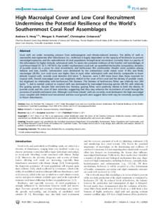 High Macroalgal Cover and Low Coral Recruitment Undermines the Potential Resilience of the World’s Southernmost Coral Reef Assemblages Andrew S. Hoey1,2*, Morgan S. Pratchett2, Christopher Cvitanovic2 1 Red Sea Researc