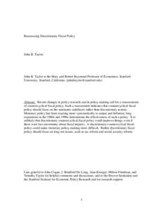 Reassessing Discretionary Fiscal Policy  John B. Taylor John B. Taylor is the Mary and Robert Raymond Professor of Economics, Stanford University, Stanford, California. ([removed])