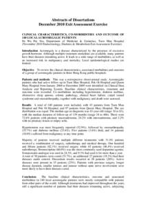 Abstracts of Dissertations December 2010 Exit Assessment Exercise CLINICAL CHARACTERISTICS, CO-MORBIDITIES AND OUTCOME OF 140 LOCAL ACROMEGALIC PATIENTS Dr Wu Pui Yee, Department of Medicine & Geriatrics, Tuen Mun Hospit