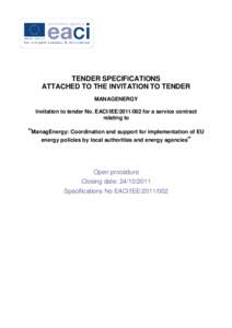 TENDER SPECIFICATIONS ATTACHED TO THE INVITATION TO TENDER MANAGENERGY Invitation to tender No. EACI/IEE[removed]for a service contract relating to