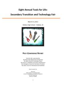 Eight Annual Tools for Life: Secondary Transition and Technology Fair March 5-6, 2012 Wallace High School – Wallace, ID  POST-CONFERENCE REPORT