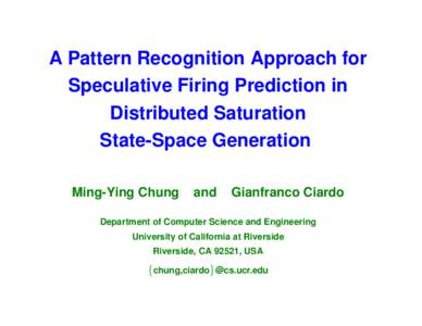 A Pattern Recognition Approach for Speculative Firing Prediction in Distributed Saturation State-Space Generation Ming-Ying Chung