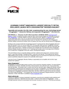 Contact: Curt Stoelting, CEO Peter Nicholson, CFO[removed]LEARNING CURVE® ANNOUNCES LARGEST SPECIALTY RETAIL