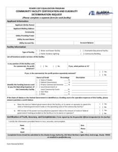 POWER COST EQUALIZATION PROGRAM  COMMUNITY FACILITY CERTIFICATION AND ELIGIBILITY DETERMINATION REQUEST (Please complete a separate form for each facility) Applicant Information