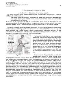 79  C7. The evidence in the ice of the Baltic a. An Overview – Discussion of numerous aspects The annual ice report of the Swedish Meteorological Service (SMHI), written by C.J. Oestman (1940), starts with the sentence