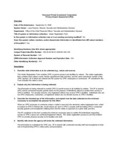 Overseas Private Investment Corporation Privacy Impact Assessment (PIA) Overview Date of this Submission: September 12, 2006 System Owner: Lena Paulsen, Director, Security and Administrative Services Department: Office o