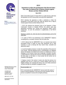 ECCV Submission to inform the development of the Second Action Plan under the National Plan to Reduce Violence against Women and their Children[removed]March 2014 Ethnic Communities Council of Victoria (ECCV) is a peak a