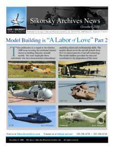 Sikorsky Archives News October 2011 Published by the Igor I. Sikorsky Historical Archives, Inc. M/S S578A, 6900 Main St., Stratford CTModel Building is “A Labor of Love” Part 2