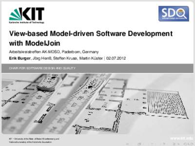 View-based Model-driven Software Development with ModelJoin Arbeitskreistreffen AK-MDSD, Paderborn, Germany ¨ Henß, Steffen Kruse, Martin Kuster Erik Burger, Jorg | [removed]