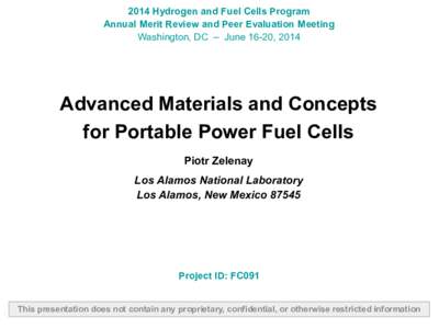 2014 Hydrogen and Fuel Cells Program Annual Merit Review and Peer Evaluation Meeting Washington, DC – June 16-20, 2014 Advanced Materials and Concepts for Portable Power Fuel Cells